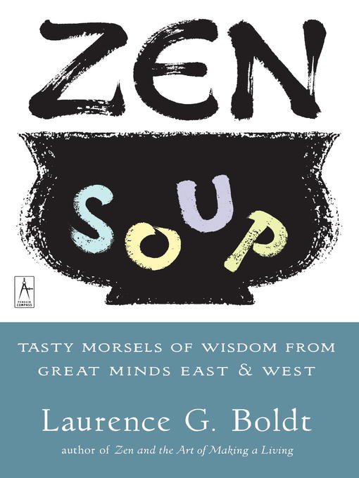 Title details for Zen Soup by Laurence G. Boldt - Available